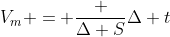 V_m = frac {Delta S}{Delta t}