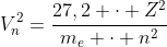 V_n^2=frac{27,2 cdot Z^2}{m_e cdot n^2}