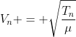 V_n = sqrt{frac{T_n}{mu}}