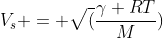 V_s = sqrt(frac{gamma RT}{M})
