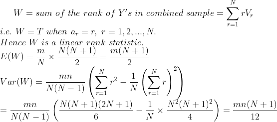 W = sum of the rank of Ys in combined sample 〉 TV, i.e. W T when ar r,r1,2, ..., N Hence W is a linear rank statistic mn Var(W) N(N-1 N(N -1) 12