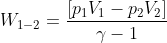W_{1-2}=\frac{\left [p_{1}V_{1} -p_{2}V_{2}\right ]}{\gamma -1}