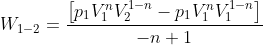 W_{1-2}=\frac{\left [p_{1}V_{1}^{n} V_{2}^{1-n} -p_{1}V_{1}^{n}V_{1}^{1-n}\right ]}{-n+1}