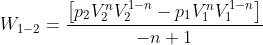 W_{1-2}=\frac{\left [p_{2}V_{2}^{n} V_{2}^{1-n} -p_{1}V_{1}^{n}V_{1}^{1-n}\right ]}{-n+1}