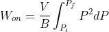 W_{on}=\frac {V}{B}\int_{P_i}^{P_f}P^2dP