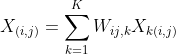 X_{(i,j)} = \sum_{k=1}^{K}W_{ij,k}X_{k(i,j)}