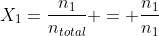 X_{1}=frac{n_{1}}{n_{total}} = frac{n_{1}}{n_{1}+n_{2}}