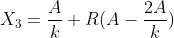 X_3=\frac{A}{k}+R(A-\frac{2A}{k})