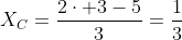 X_C=frac{2cdot 3-5}{3}=frac{1}{3}