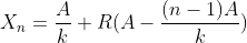 X_n=\frac{A}{k}+R(A-\frac{(n-1)A}{k})