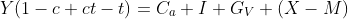 Y(1-c+ct-t)=C_a+I+G_V+(X-M)