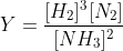 Y=\frac{[H_2]^3[N_2]}{[NH_3]^2}