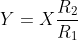 Y=X\frac{R_2}{R_1}