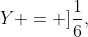 Y = ]frac{1}{6},+infty[