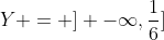 Y = ] -infty,frac{1}{6}]
