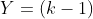 Y=(k-1)