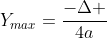 Y_{max}=frac{-Delta }{4a}