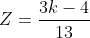 Z=frac{3k-4}{13}+left (frac{2k+6}{13} 
ight )cdot i