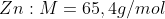 Zn:M=65,4g/mol