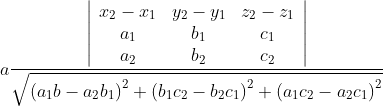 a \frac{\left|\begin{array}{ccc} x_{2}-x_{1} & y_{2}-y_{1} & z_{2}-z_{1} \\ a_{1} & b_{1} & c_{1} \\ a_{2} & b_{2} & c_{2} \end{array}\right|}{\sqrt{\left(a_{1} b-a_{2} b_{1}\right)^{2}+\left(b_{1} c_{2}-b_{2} c_{1}\right)^{2}+\left(a_{1} c_{2}-a_{2} c_{1}\right)^{2}}}