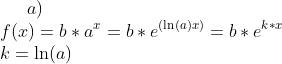a)\\ f(x)=b*a^x=b*e^{(\ln(a)x)}=b*e^{k*x}\\ k=\ln(a)