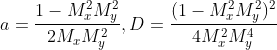 a=\frac{1-M_x^{2}M_y^{2}}{2M_xM_y^{2}},D=\frac{(1-M_x^{2}M_y^{2})^{2}}{4M_x^{2}M_y^{4}}