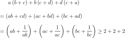 a\left( b+c \right)+b\left( c+d \right)+d\left( c+a \right)\\\\ =(ab+cd)+(ac+bd)+(bc+ad)\\\\ =\left( ab+\frac{1}{ab} \right)+\left( ac+\frac{1}{ac} \right)+\left( bc+\frac{1}{bc} \right)\ge 2+2+2