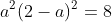 a^{2}(2-a)^{2}=8