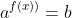 a^{f(x))}=b