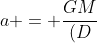 a = frac{GM}{(D+r)^{2}}