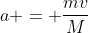 a = frac{mv}{M+m}sqrt{frac{M+m}{K}}