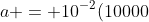 a = 10^{-2}(10000+1+1000+10)