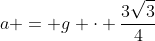 a = g cdot frac{3sqrt3}{4}