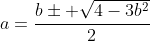 a=frac{bpm sqrt{4-3b^2}}{2}