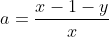 a=frac{x-1-y}{x+y-1}