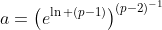 a=left(e^{ln left(p-1
ight)}
ight)^{(p-2)^{-1}}