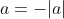 \a)-|2a-a|+a=-|a|+a=-a+a=0\