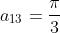 a_{13}=frac{pi}{3}+13 cdot frac{pi}{4}