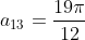 a_{13}=frac{19pi}{12}