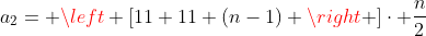 a_{2}= left [11+11+(n-1) right ]cdot frac{n}{2}