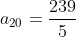 a_{20}=frac{239}{5}