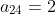 a_{24}=2+left ( 23 ight )cdot 3
