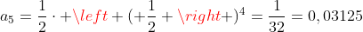 a_{5}=frac{1}{2}cdot left ( frac{1}{2} ight )^{4}=frac{1}{32}=0,03125