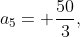 a_{1}+a_{2}+a_{3}+a_{4}+a_{5}= frac{50}{3},