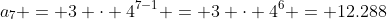 a_{7} = 3 cdot 4^{7-1} = 3 cdot 4^{6} = 12.288