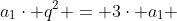a_1cdot q^2 = 3cdot a_1 + 2cdot a_1cdot q