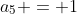 a_5 = 1