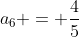 a_6 = frac{4}{5}