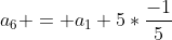 a_6 = a_1+5*frac{-1}{5}