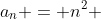 a_n = n^2 + 4n + 4